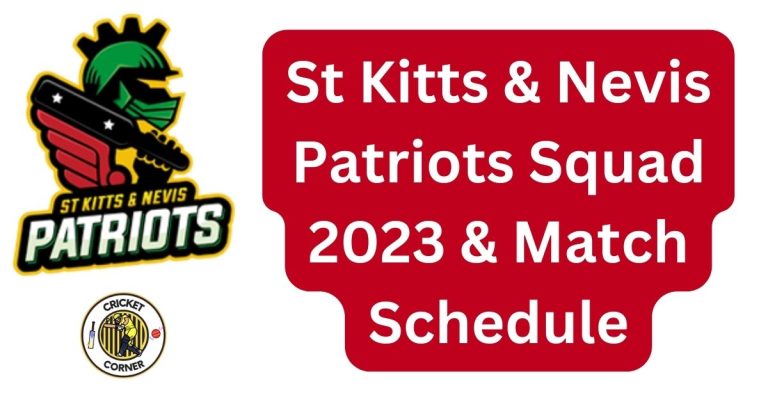 St Kitts & Nevis Patriots Squad 2023 & Match Schedule