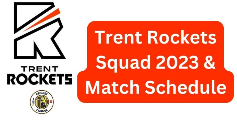 Trent Rockets Squad 2023 & Match Schedule