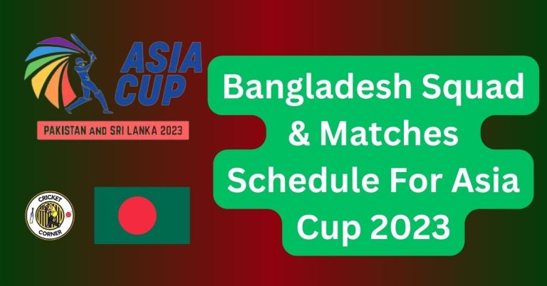 Bangladesh Squad & Match Schedule For Asia Cup 2023