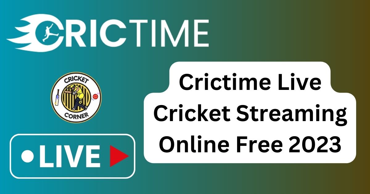Crictime Live Cricket Streaming Online Free 2023