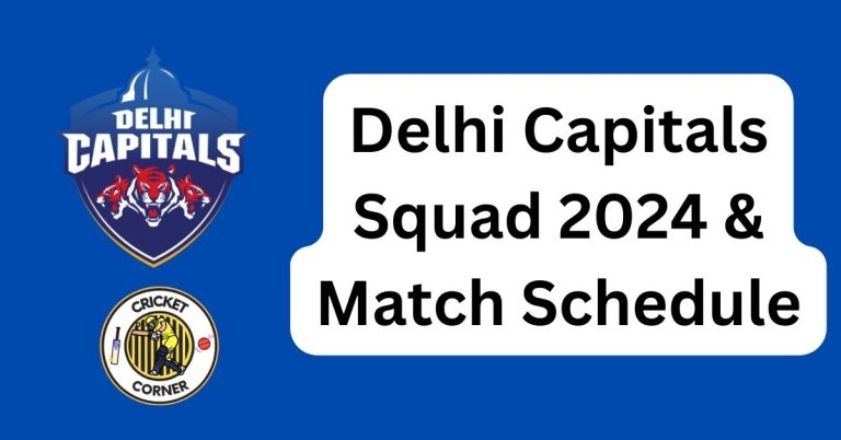 Delhi Capitals Squad 2024 & Match Schedule