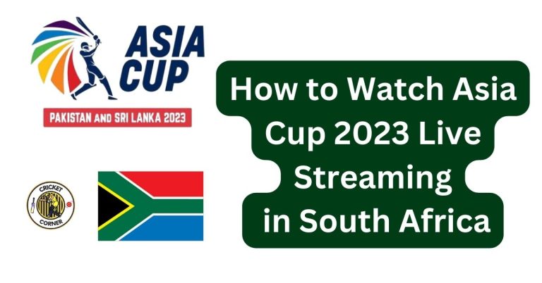 How to Watch Asia Cup 2023 Live Streaming in South Africa