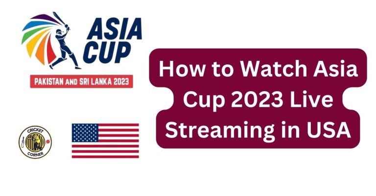 How to Watch Asia Cup 2023 Live Streaming in USA