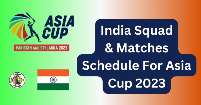 India Squad & Match Schedule For Asia Cup 2023