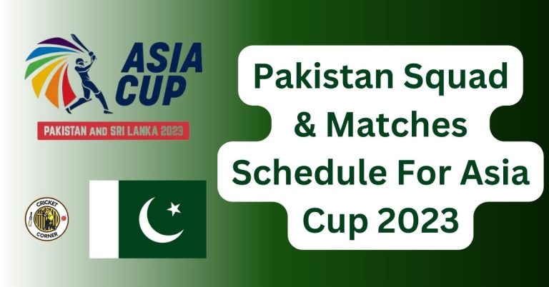 Pakistan Squad & Match Schedule For Asia Cup 2023