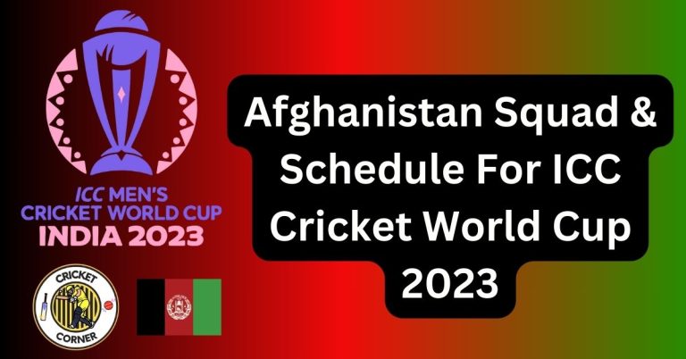 Afghanistan Squad & Schedule For ICC World Cup 2023