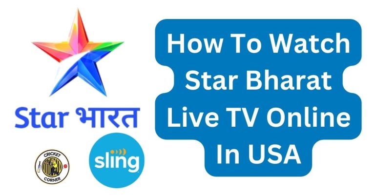 How To Watch Star Bharat Live TV Online In USA