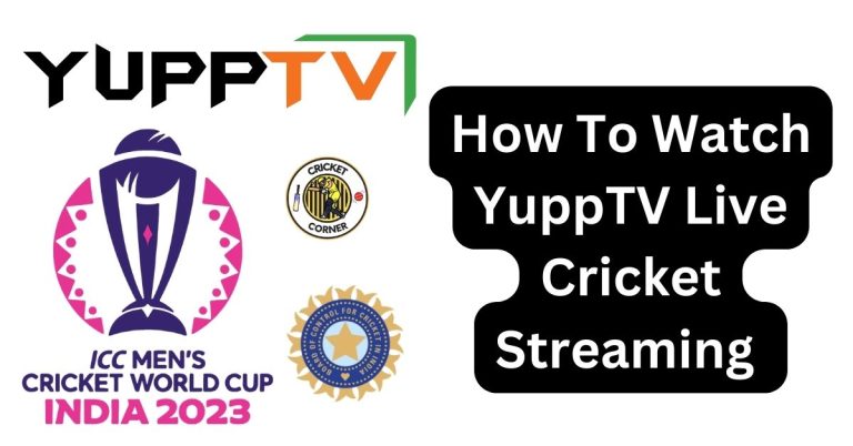 How To Watch YuppTV Live Cricket Streaming