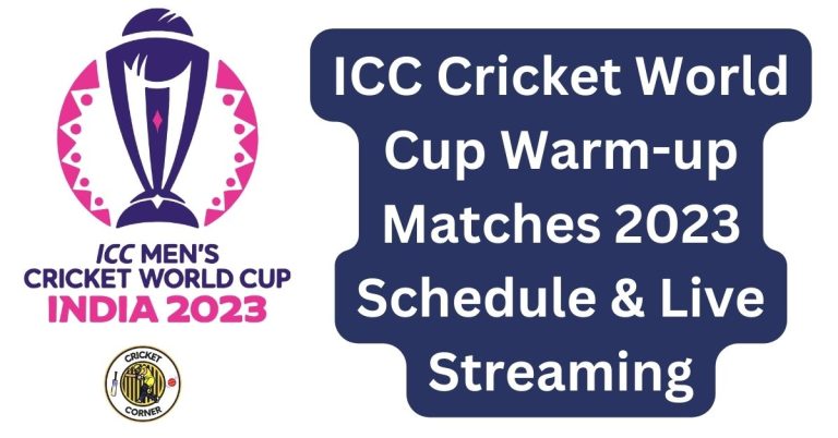 ICC Cricket World Cup Warm-up Matches 2023 Schedule & Live Streaming