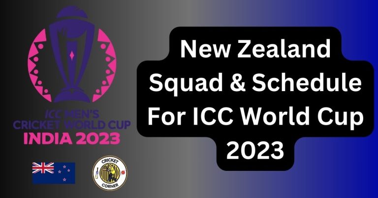 New Zealand Squad & Schedule For ICC World Cup 2023