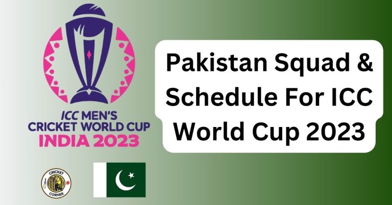 Pakistan Squad & Schedule For ICC World Cup 2023