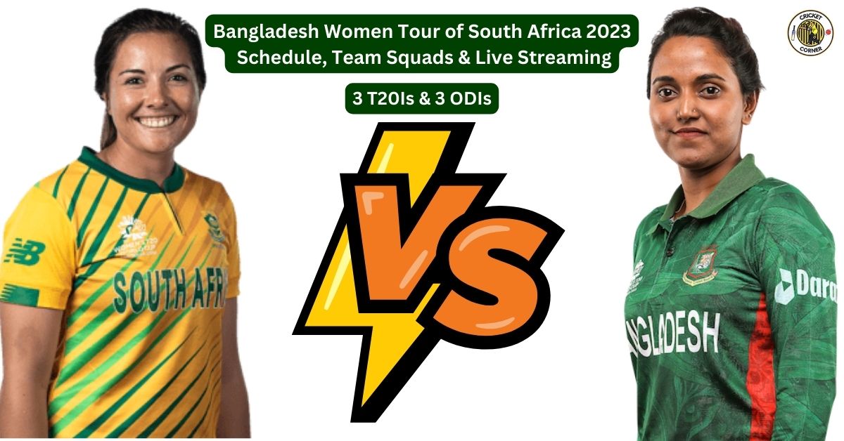 Bangladesh Women Tour Of South Africa 2023 Schedule, Team Squads & Live ...