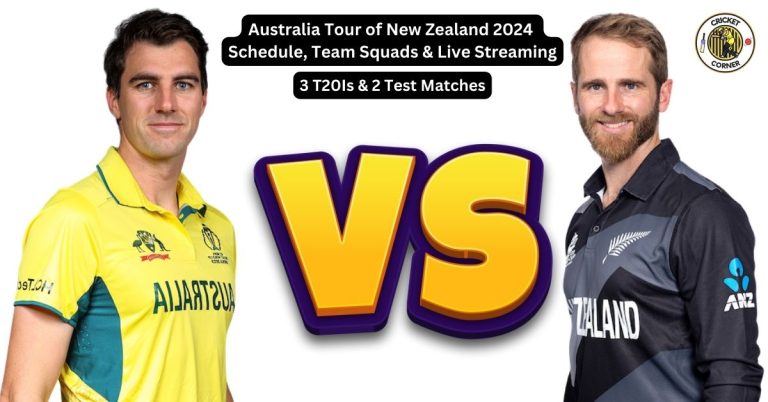 Australia Tour of New Zealand 2024 Schedule, Team Squads & Live Streaming