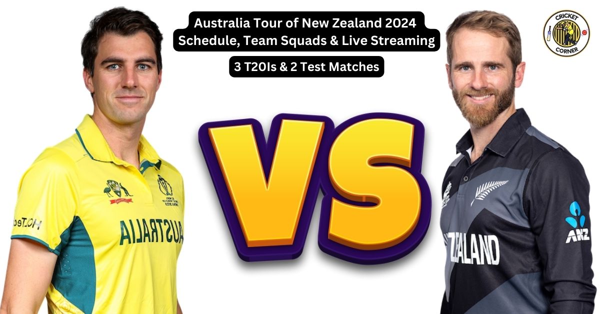 Australia Tour Of New Zealand 2024 Schedule, Team Squads & Live Streaming