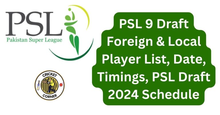 PSL 9 Draft Foreign & Local Player List, Date, Timings, PSL Draft 2024 Pick Order