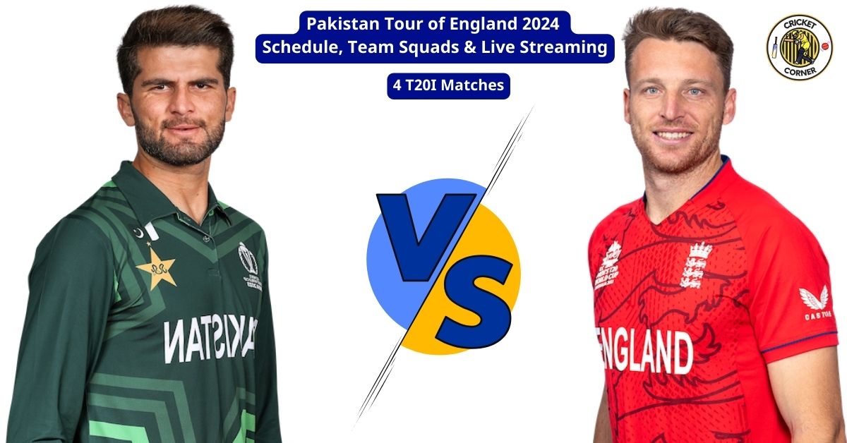 Pakistan Tour Of England 2024 Schedule, Team Squads & Live Streaming