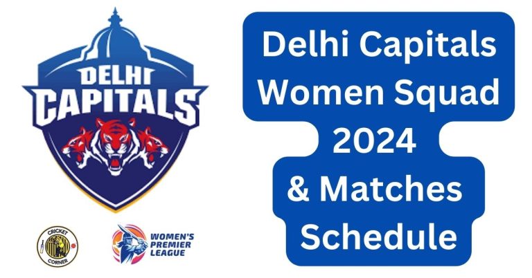 Delhi Capitals Women Squad 2024 & Matches Schedule