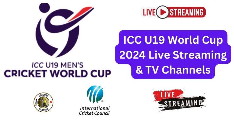 ICC U19 World Cup 2024 Live Streaming & TV Channels