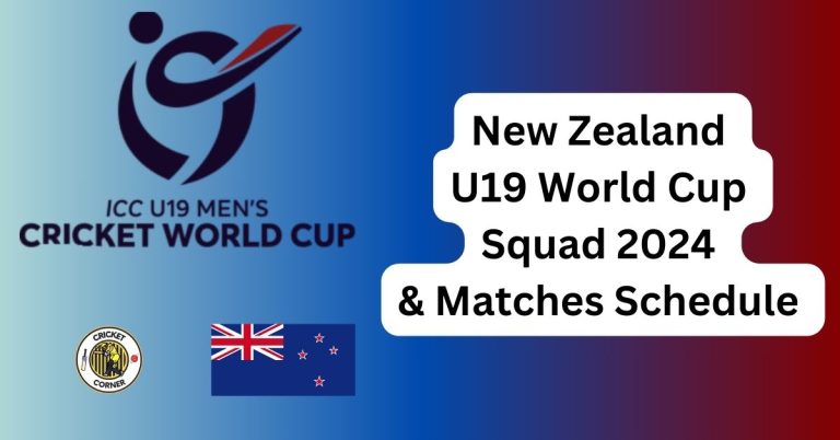 New Zealand U19 World Cup Squad 2024 & Matches Schedule 