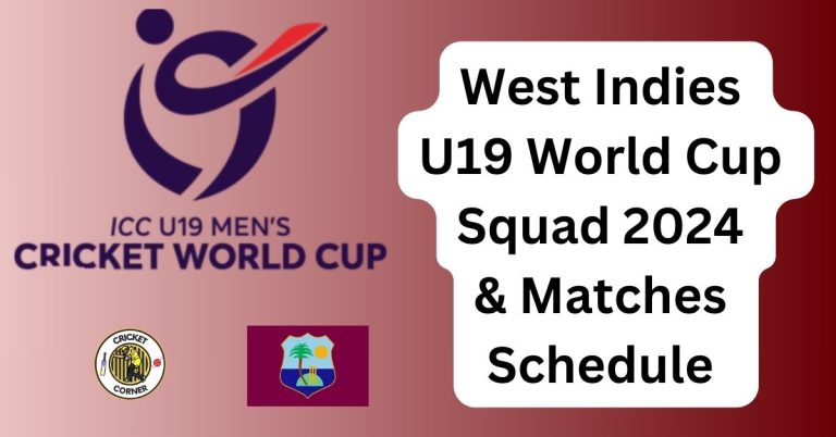 West Indies U19 World Cup Squad 2024 & Matches Schedule 
