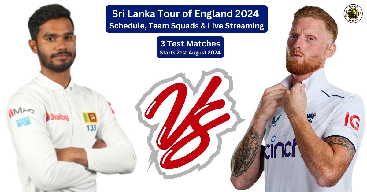 Sri Lanka Tour Of England 2024 Schedule, Team Squads & Live Streaming