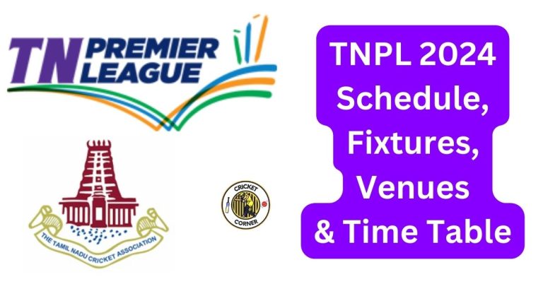 TNPL 2024 Schedule, Fixtures, Venues | Tamil Nadu Premier League Time Table