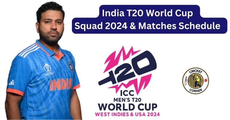 India T20 World Cup Squad 2024 & Matches Schedule 