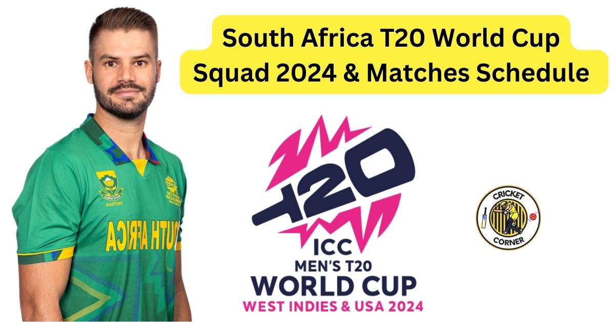 South Africa T20 World Cup Squad 2024 & Matches Schedule