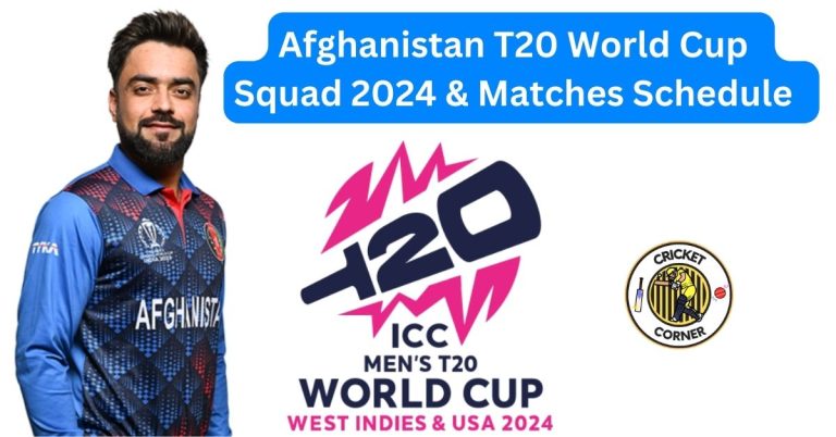 Afghanistan T20 World Cup Squad 2024 & Matches Schedule 
