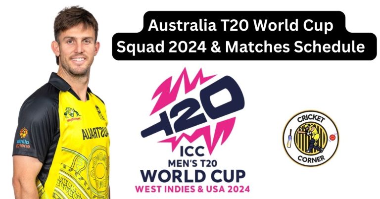 Australia T20 World Cup Squad 2024 & Matches Schedule 