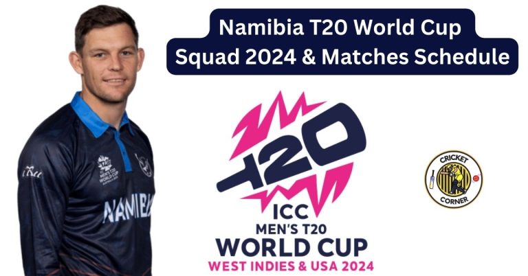 Namibia T20 World Cup Squad 2024 & Matches Schedule