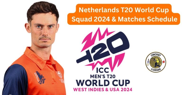Netherlands T20 World Cup Squad 2024 & Matches Schedule