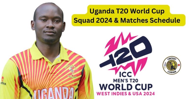 Uganda T20 World Cup Squad 2024 & Matches Schedule 