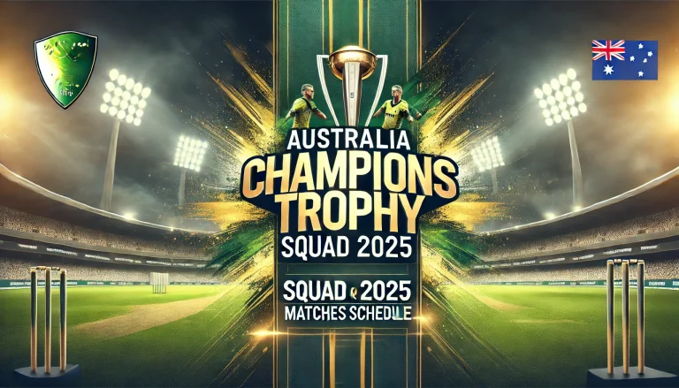 Australia Champions Trophy Squad 2025 & Matches Schedule